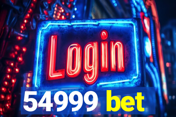 54999 bet